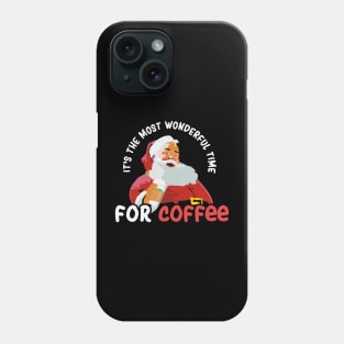 It's the Most Wonderful Time For a Coffee - Christmas Santa Claus Phone Case