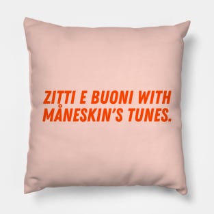 Zitti e buoni with Måneskin's Tunes. Pillow