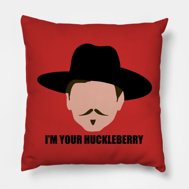 I'm Your Huckleberry Pillow by joefixit2