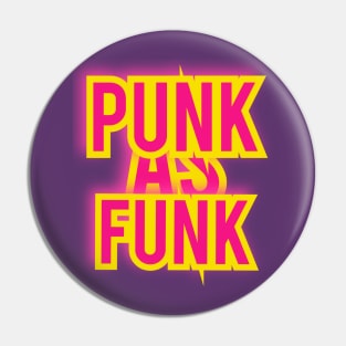 Punk As Funk Pin