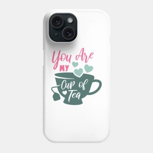 You are My Cup of Tea Valentine Love Art Phone Case