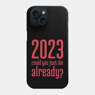 2023 Could You Jest Die Already? - 5 Phone Case