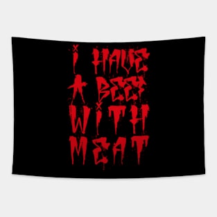 I Have A Beef With Meat Tapestry