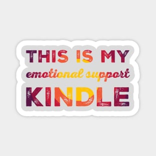 This is my emotional support kindle Magnet