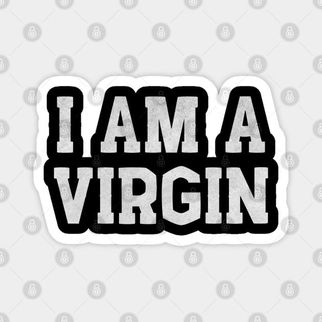 I'm a Virgin – Funny White Lie Party Magnet by Stylecombinator