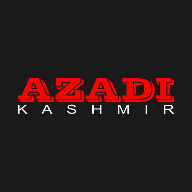 Azadi Kashmir Free Kashmir From Indian Occupied Kashmir by mangobanana