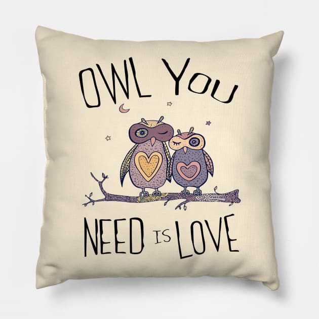 OWL YOU NEED IS LOVE Pillow by BobbyG