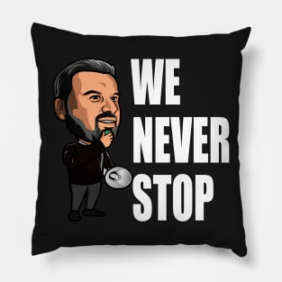 We Never Stop - Ange Postecoglou Pillow
