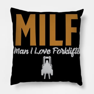 MILF Man I Love Forklifts Pillow