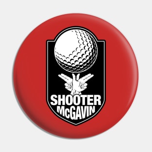 Shooter McGavin Pin