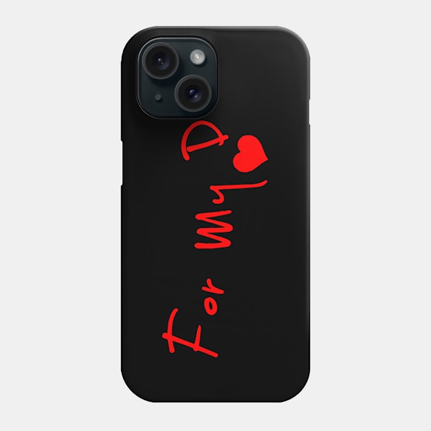 For My Dad Phone Case by That Cheeky Tee