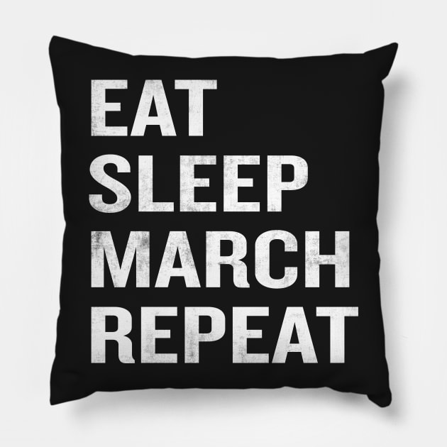 Eat Sleep March Repeat Pillow by rogerdewayne