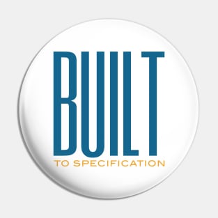 Funny Engineering Pun Built to Specification Pin