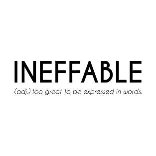 Ineffable - Beautiful Word Definition T-Shirt