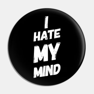 I Hate My Mind When I AM Thinking Wrongly Or Apologise Pin