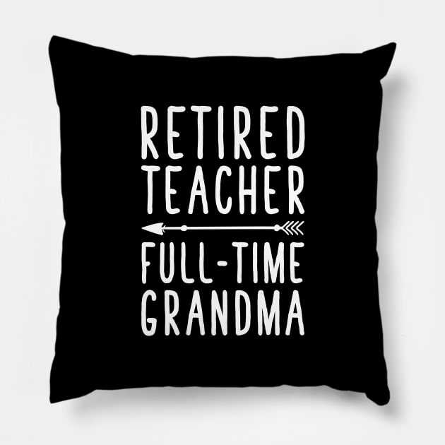 Retired teacher full time grandma Pillow by captainmood