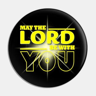 May The Lord Be With You Pin