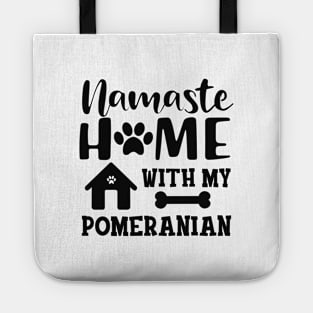 Pomeranian Dog - Namaste home with my pomeranian Tote