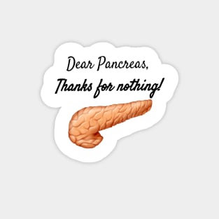 Dear Pancreas, Thanks For Nothing! Magnet