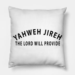 Yahweh Jireh The Lord Will Provide Inspirational Christians Pillow