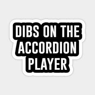 Dibs on The Accordion Player Magnet