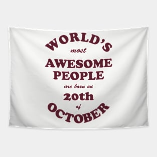 World's Most Awesome People are born on 20th of October Tapestry