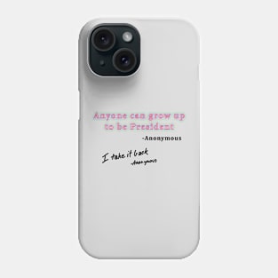 Grow Up To Be President Phone Case