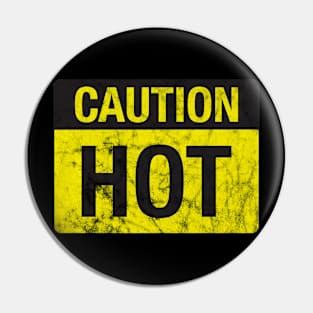 Caution Hot Pin