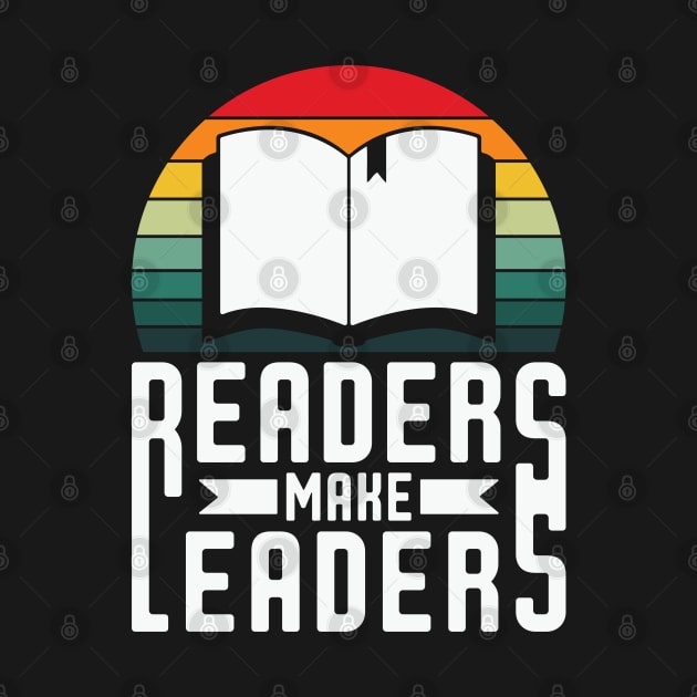 Readers Make Leaders - Book lover by GothicDesigns