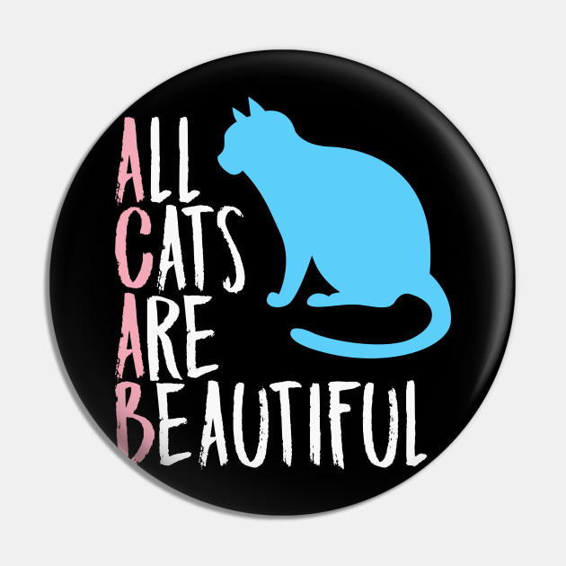 All Cats Are Beautiful Acab Pin Teepublic