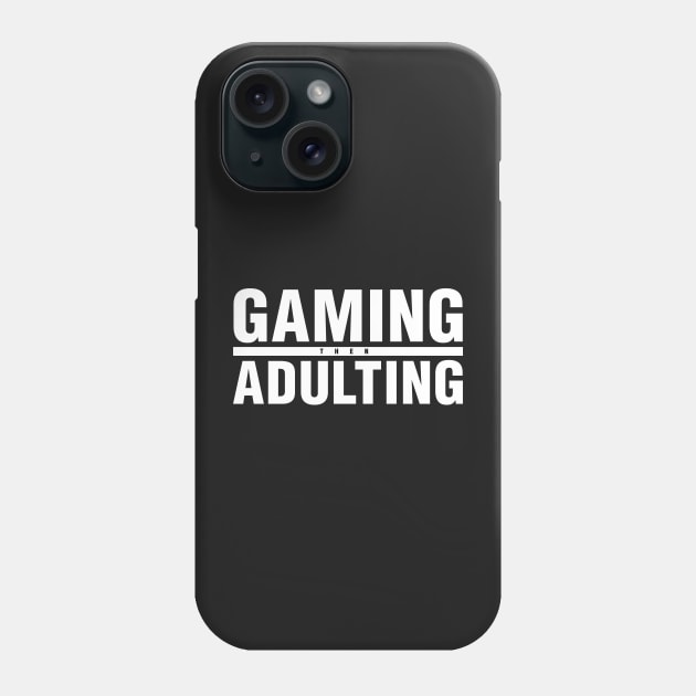 Gaming Then Adulting Phone Case by CityNoir