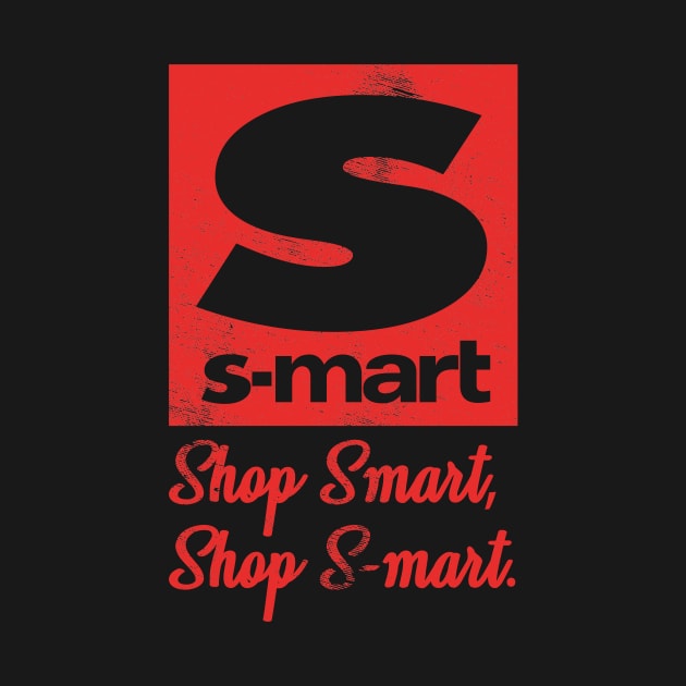 Shop smart, Shop S-mart! by T73Designs