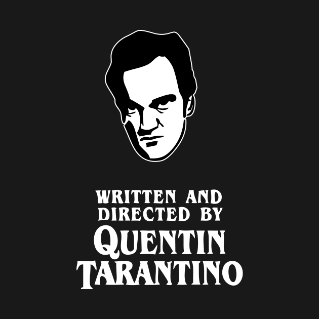 Written and directed by Quentin Tarantino by yukiotanaka