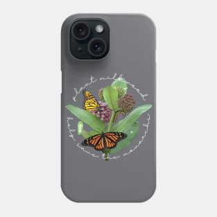 Plant Milkweed Help Save the Monarch Butterfly Phone Case