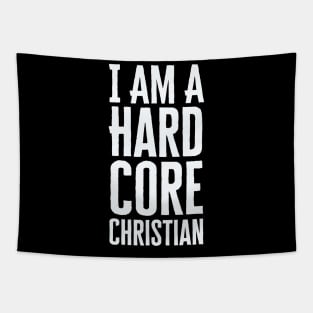 I Am A Hardcore Christian Tapestry