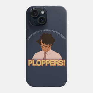 PLOPPERS!! Phone Case