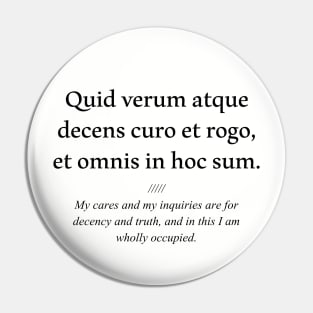 Latin quote: Quid verum atque decens curo et rogo, et omnis in hoc sum. Pin