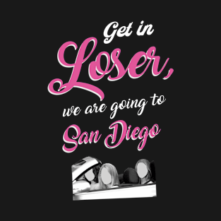 Get in Loser - San Diego - Pink T-Shirt