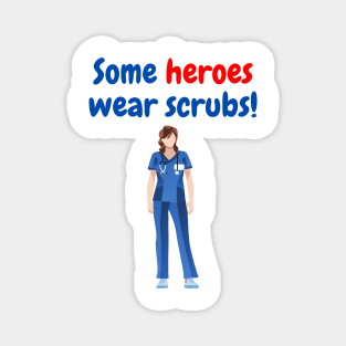 Some Heroes Wear Scrubs (female) Magnet