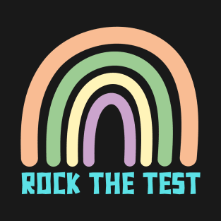 Rock The Test Teacher Test Day teacher T-Shirt