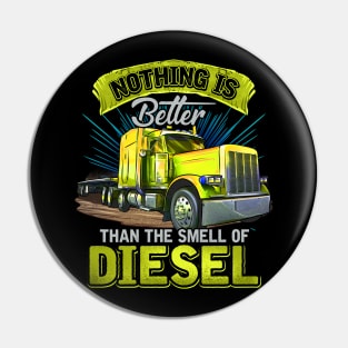 Big Rig Semi Driver | Nothings Better Than Diesel | Trucker Pin