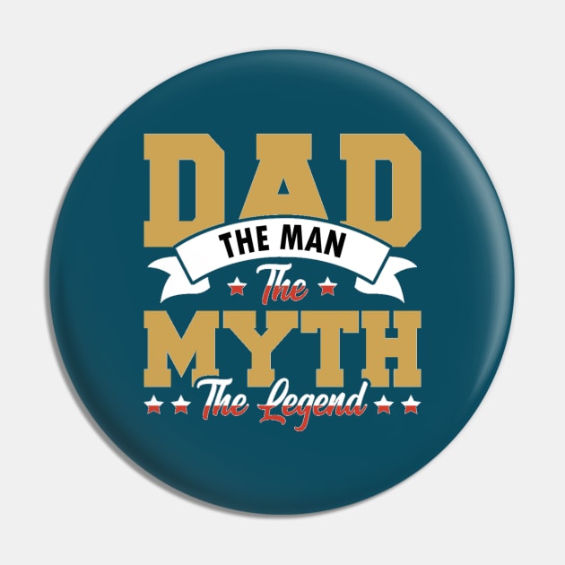 Dad, The Man, The Myth, The Legend Pin by sayed20