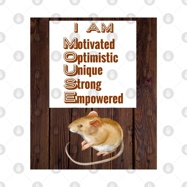 I Am MOUSE: Positive Affirmations Mouse T-Shirts & Gifts by S.O.N. - Special Optimistic Notes 