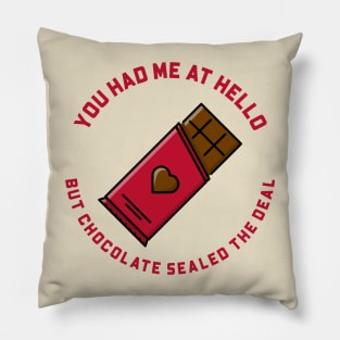 You Had Me At Hello But Chocolate Sealed The Deal! Pillow