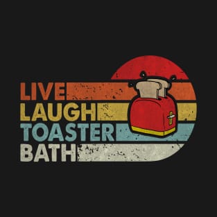 live laugh toaster bath T-Shirt