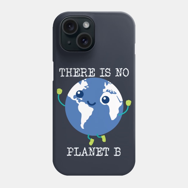 there is no planet b graphic Phone Case by tedd