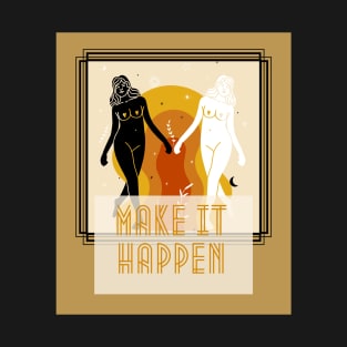 Make it Happen T-Shirt