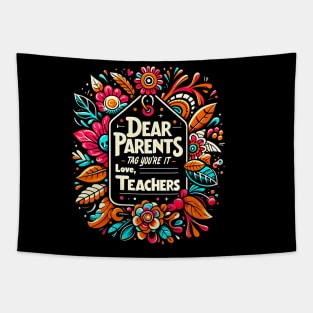 Funny Dear Parents, Tag You're It!!! Love, Teachers High School Graduation Tapestry