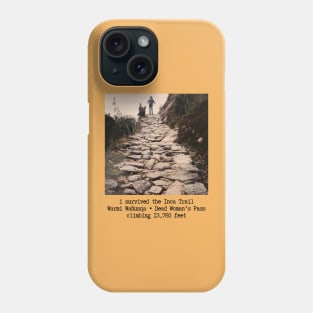 i survived the Inca Trail to Machu Picchu Phone Case