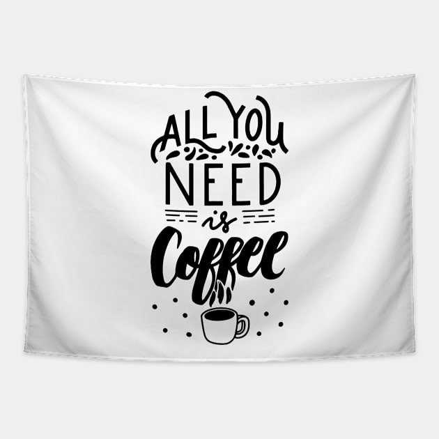 All You Need Is Coffee Tapestry by AbundanceSeed